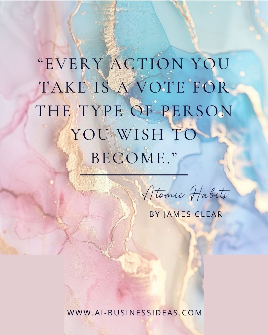 Every action you take is a vote for the type of person you wish to become